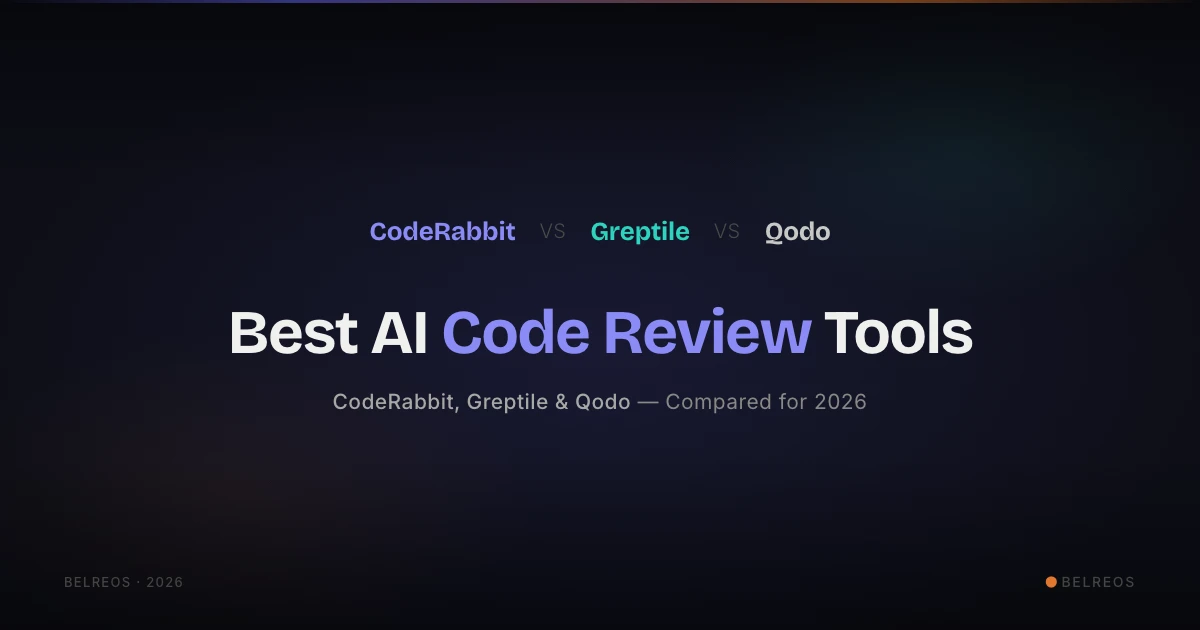 Best AI Code Review Tools in 2026: CodeRabbit vs Greptile vs Qodo (and Who Should Use Each)