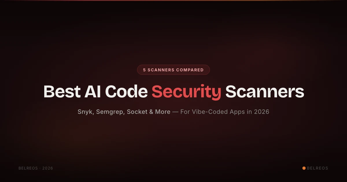 Is Your AI-Built App a Data Breach Waiting to Happen? The Best Security Scanners for Vibe-Coded Apps in 2026
