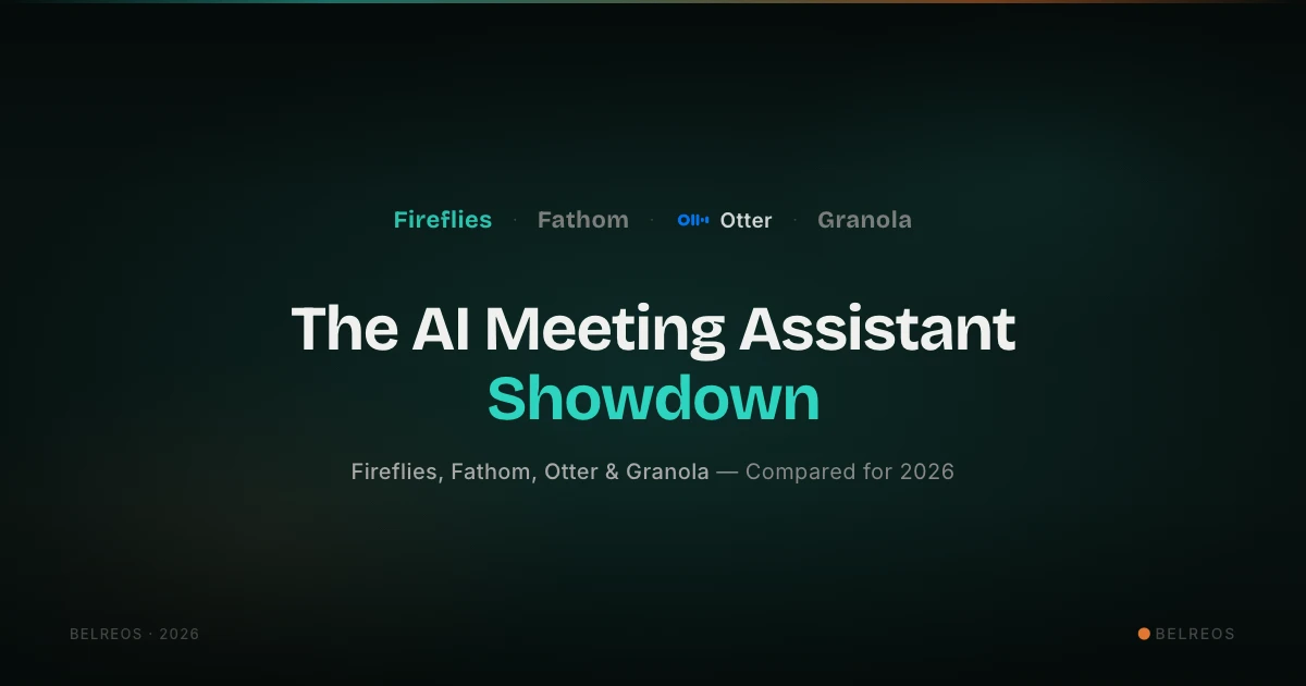 Fireflies vs Fathom vs Otter vs Granola (2026): The AI Meeting Assistant Showdown
